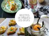 Idées de recettes pour Pâques : les oeufs