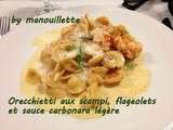 Orecchietti aux scampi, flogeolets et sauce carbonara légère