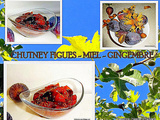 Chutney de figues, miel, gingembre