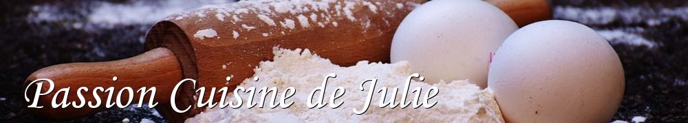 Recettes de Passion Cuisine de Julie