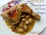 Cuisses de poulet au champignon, au vin blanc et à l'estragon