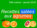 Défi cuisine du mois de janvier 2018 - « Recettes salées aux agrumes »