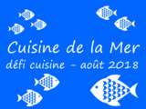 Résultats du défi du mois d’août 2018 : «Cuisine de la mer»