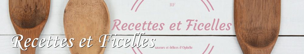 Recettes de Recettes et Ficelles