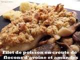 Filet de poisson en croute de flocons d'avoine et amandes