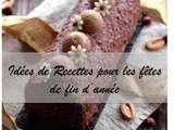 Idées de recette : pour les fêtes de fin d’année (Noël et Nouvel an)