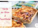 Tarte au thon antillaise : une recette facile et savoureuse