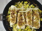 Filets de poisson, pistaches et poireaux