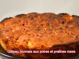 Gâteau lyonnais aux poires et pralines roses