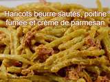 Haricots beurre sautés, poitrine fumée et crème de parmesan