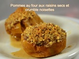 Pommes au four aux raisins secs et crumble noisettes