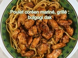 Poulet coréen mariné, grillé: bulgogi dak