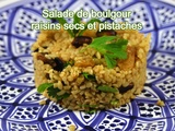 Salade de boulgour aux raisins secs et aux pistaches d'Ottolenghi