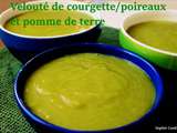 Velouté de courgette/poireaux et pomme de terre