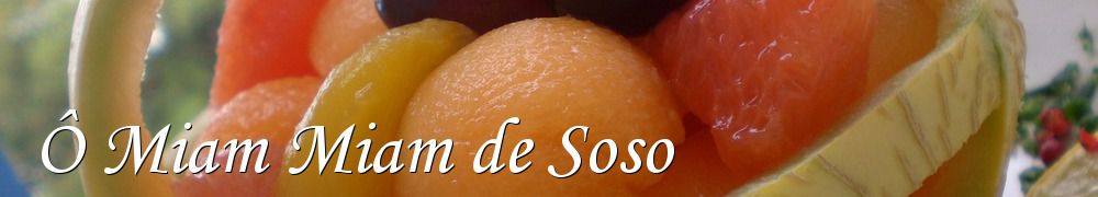 Recettes de Ô Miam Miam de Soso