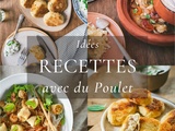 Idées recettes avec du Poulet simples et rapides