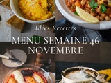 Idées recettes – Menu de la semaine 46 {11 au 17 Novembre}