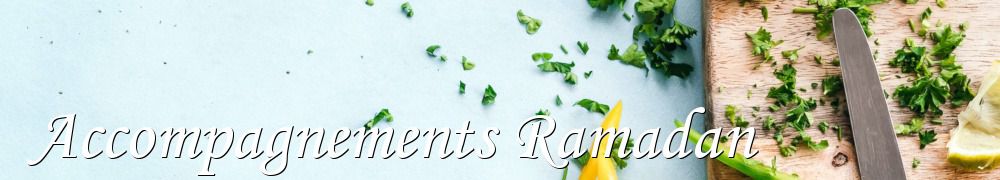 Recettes de Accompagnements Ramadan