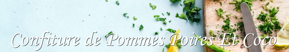 Recettes de Confiture de Pommes Poires Et Coco