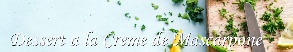 Recettes de Dessert a la Creme de Mascarpone