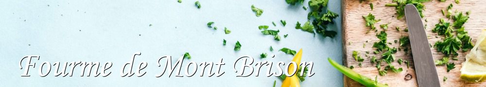 Recettes de Fourme de Mont Brison