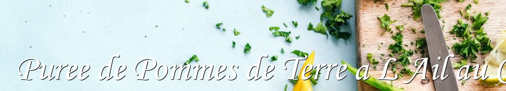 Recettes de Puree de Pommes de Terre a L Ail au Cookeo