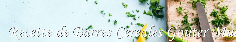 Recettes de Recette de Barres Cereales Gouter Muesli