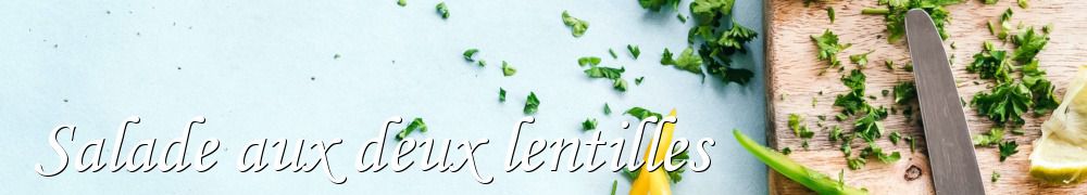 Recettes de Salade aux deux lentilles